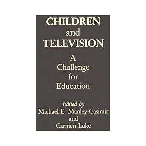 Children and Television: A Challenge for Education, (Hardcover)