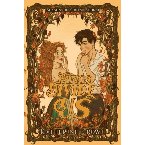 Season of Souls Fangs Divide Us: A Vampire Romance With High Stakes and Cozy Breaks, Book 1, (Paperback)