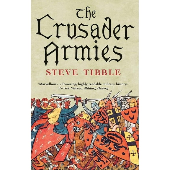 The Crusader Armies: 1099-1187, (Paperback)