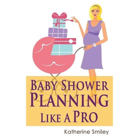 Pre-Owned Baby Shower Planning Like A Pro: A Step-by-Step Guide on How to Plan & Host the Perfect Baby Shower. Baby Shower Themes, Games, Gifts Ideas, & Checklist Included Paperback