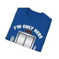 thumbnail image 4 of I'm Just Here To Ride The Elevator Funny Only Cool Novelty Unisex T-Shirt, 4 of 4