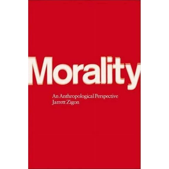 Morality: An Anthropological Perspective, (Hardcover)