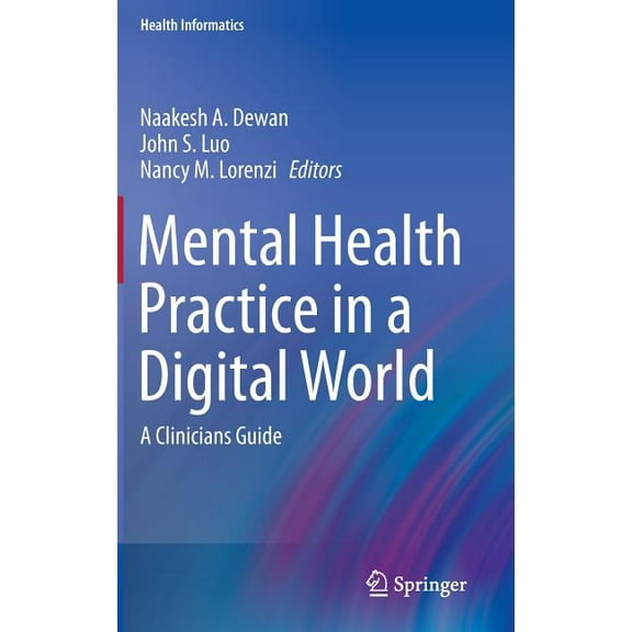 Health Informatics Mental Health Practice in a Digital World: A Clinicians Guide, (Hardcover)