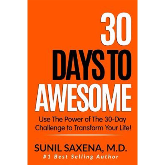 Pre-Owned 30 Days to Awesome : Use the Power of the 30-day Challenge to Transform Your Life!