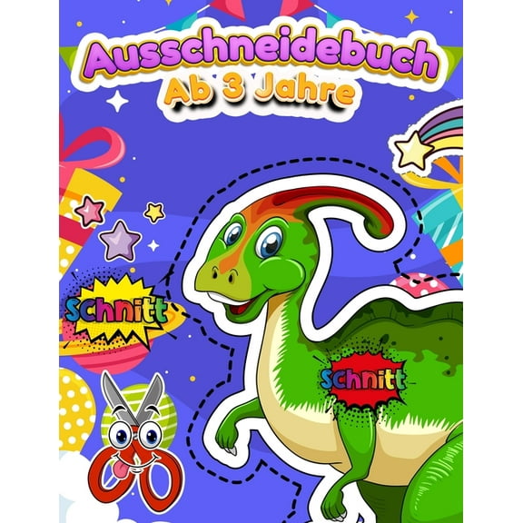 Ausschneidebuch Ab 3 Jahre: Schneiden Lernen Ab 3, 4, 5 - Jahre Ausschneiden FÃ¼r Kinder Ab 3, 4, 5 - Bastelbuch Kinder -, (Paperback)