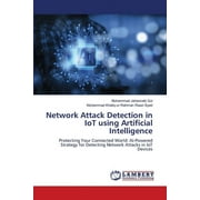 Network Attack Detection in IoT using Artificial Intelligence (Paperback)
