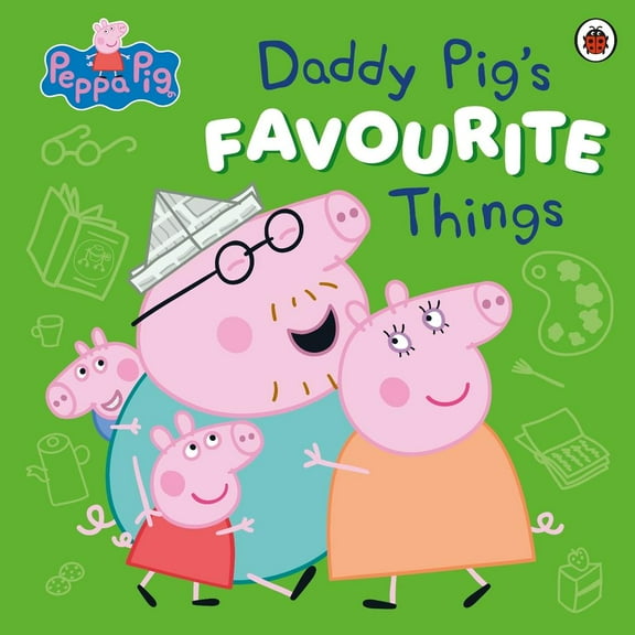 Peppa Pig: Daddy Pig’s Favourite Things (Paperback) Peppa Pig