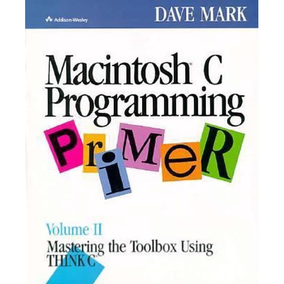 Pre-Owned Macintosh C Programming Primer: Mastering the Toolbox Using Think C (Paperback) 0201570165 9780201570168