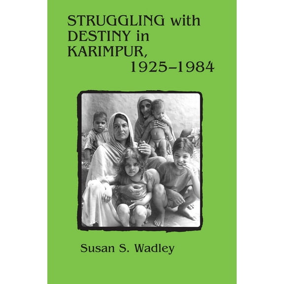 Struggling with Destiny in Karimpur, 1925-1984 (Edition 1) (Paperback)