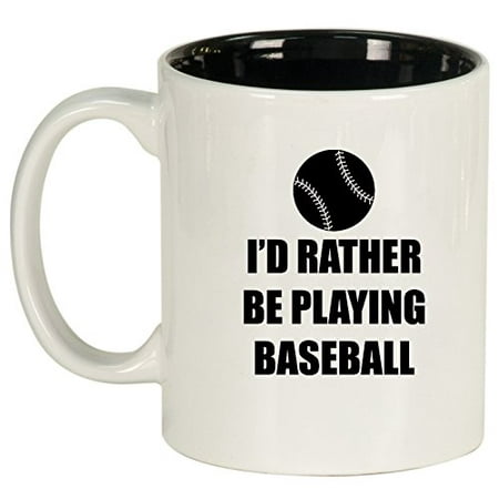 

Ceramic Coffee Tea Mug Cup I d Rather Be Playing Baseball (White)