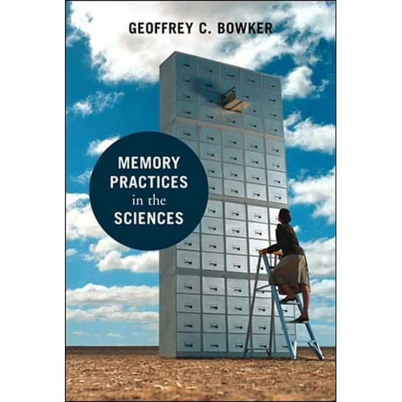 Inside Technology Memory Practices in the Sciences, (Paperback)