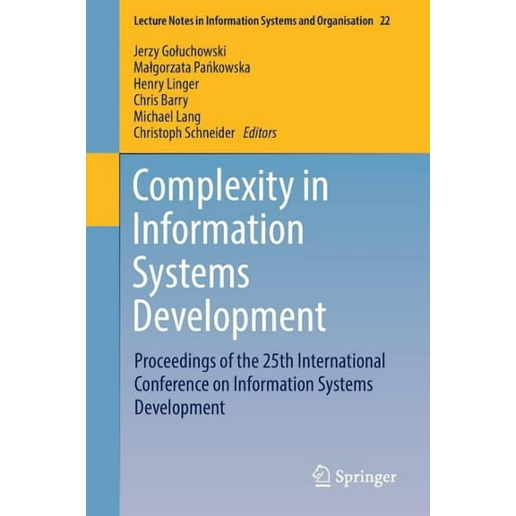Lecture Notes in Information Systems and Complexity in Information Systems Development: Proceedings of the 25th International Conference on Information Systems D, Book 22, (Paperback)
