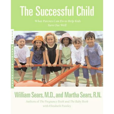 - The Successful Child : What Parents Can Do to Help Kids Turn Out Well