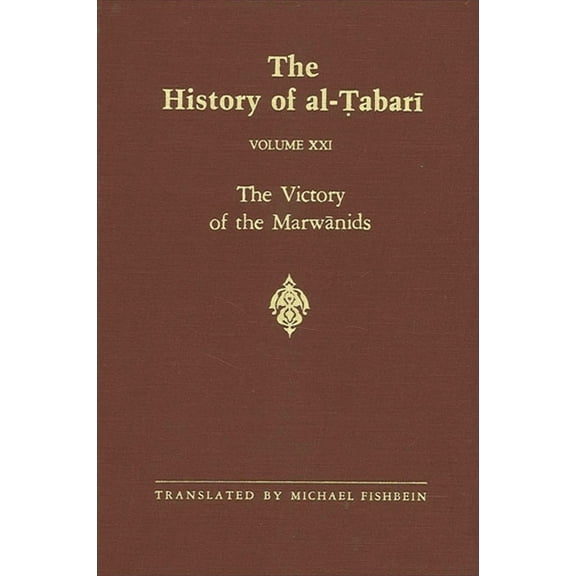 Suny Near Eastern Studies The History of al-Ṭabarī Vol. 21: The Victory of the Marwānids A.D. 685-693/A.H. 66-73, (Paperback)