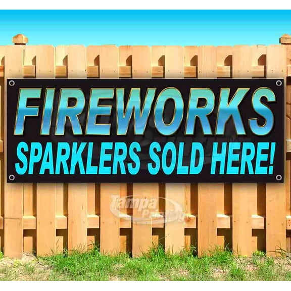 Fireworks Sparklers Sold Here 13 oz Vinyl Banner With Metal Grommets