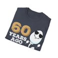 thumbnail image 4 of Gag Present 60 Years Ago I Was The Fastest Novelty Graphic Unisex T-Shirt, 4 of 4