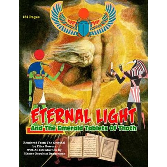 Pre-Owned Eternal Light And The Emerald Tablets Of Thoth: The Mystery Of Alchemy And The Quabalah In Relation to The Mysteries Of Time And Space (Paperback)