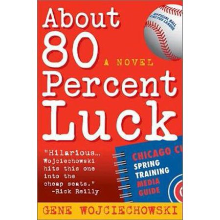 Pre-Owned About 80 Percent Luck: A Novel (Hardcover) 1930844085 9781930844087