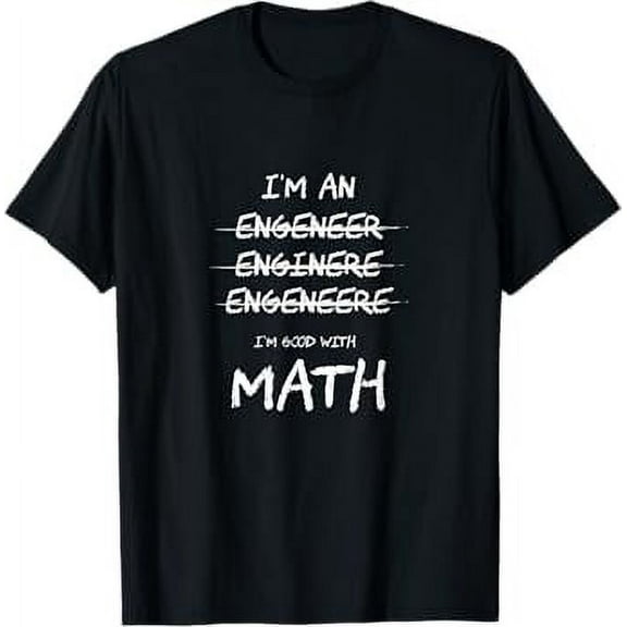 Funny Engineer Good With Math Bad At Spelling Engineering T-Shirt