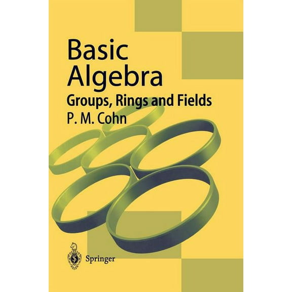 Basic Algebra: Groups, Rings and Fields, (Paperback)