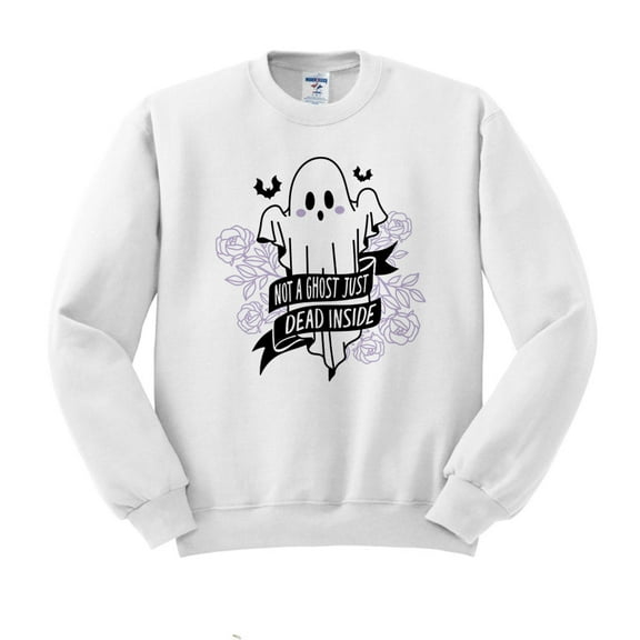 Not a Ghost Just Dead Inside Sweatshirt Unisex Large White