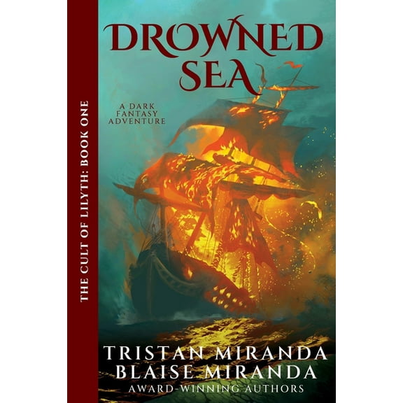The Cult of Lilyth Drowned Sea: A Dark Fantasy Adventure, Book 1, (Paperback)