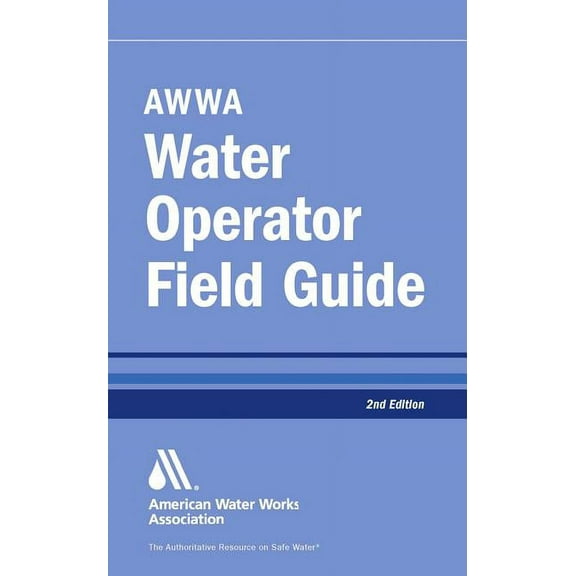 Awwa Water Operator Field Guide, Second Edition, (Paperback)