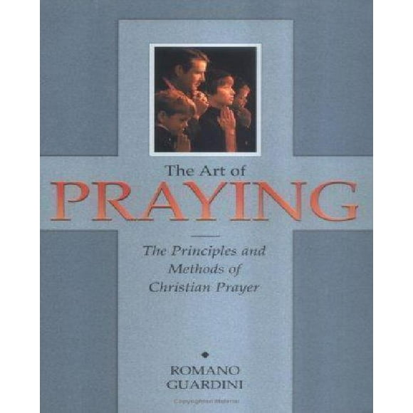 Art of Praying: The Principles and Methods of Christian Prayer
