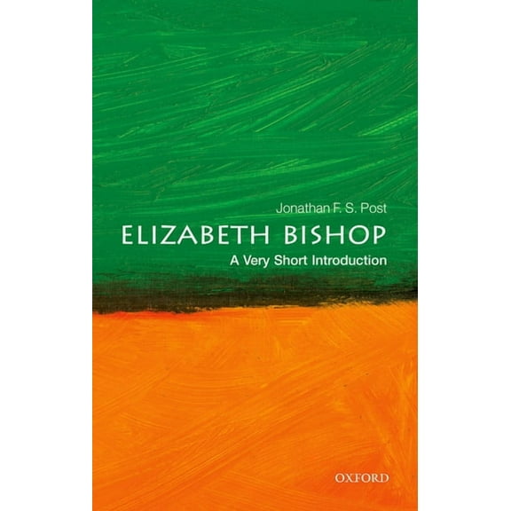Very Short Introductions Elizabeth Bishop: A Very Short Introduction, (Paperback)