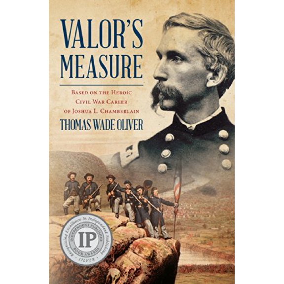 Pre-Owned Valor's Measure: Based on the heroic Civil War career of Joshua L. Chamberlain (Paperback) 0615878385 9780615878386