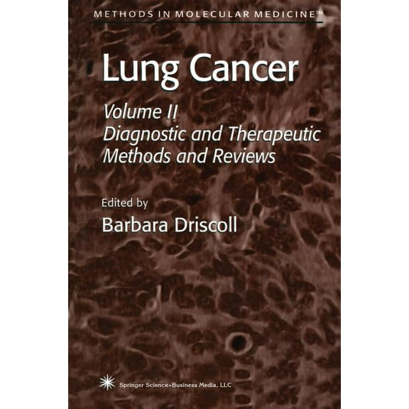 Methods in Molecular Medicine Lung Cancer: Volume 2: Diagnostic and Therapeutic Methods and Reviews, Book 75, (Paperback)