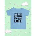 thumbnail image 3 of I'm The Reason We Are Late T-Shirt Infant -Smartprints Designs,  24 Months, 3 of 4