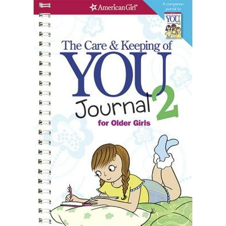 American Girl: The Care and Keeping of You 2 Journal for Older Girls (Best Way To Keep A Journal)