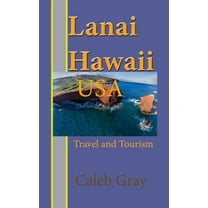 Lanai Island, Hawaii. USA: Travel and Tourism, (Paperback)