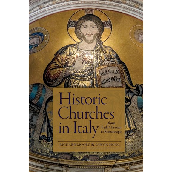 Historic Italian Churches from Early Christian to Romanesque, (Paperback)