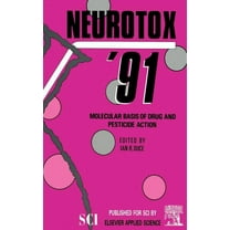 Neurotox '91: Molecular Basis of Drug & Pesticide Action, (Hardcover)