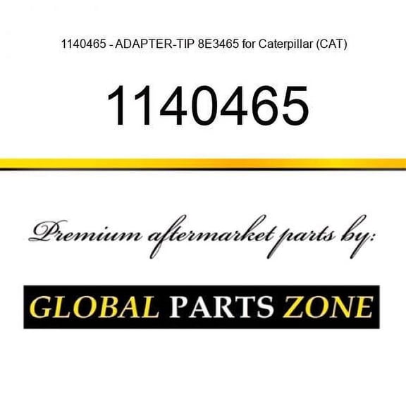1140465 - ADAPTER-TIP 8E3465 for Caterpillar (CAT)
