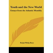 Youth and the New World : Essays from the Atlantic Monthly (Paperback)