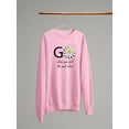 thumbnail image 3 of Go Daisies Positive Quote Sweatshirt Women -Image by Shutterstock, Female Small, 3 of 4