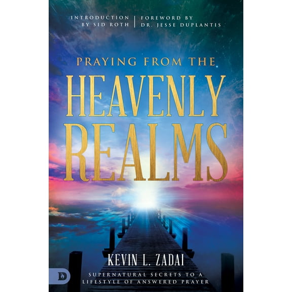 Pre-Owned Praying from the Heavenly Realms: Supernatural Secrets to a Lifestyle of Answered Prayer (Paperback) 0768418127 9780768418125