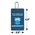 thumbnail image 6 of With Friends Like These Who Needs Anemones Enemies Funny Humor Luggage Card Suitcase Carry-On ID Tag, 6 of 8