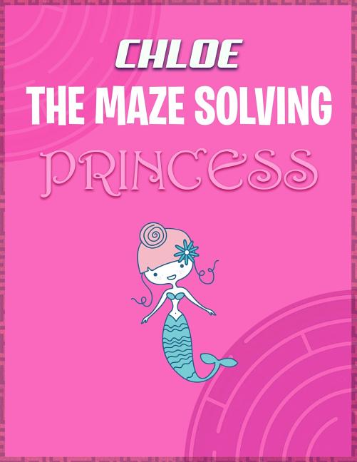 Chloe the Maze Solving Princess Fun Mazes for Girls Kids Games