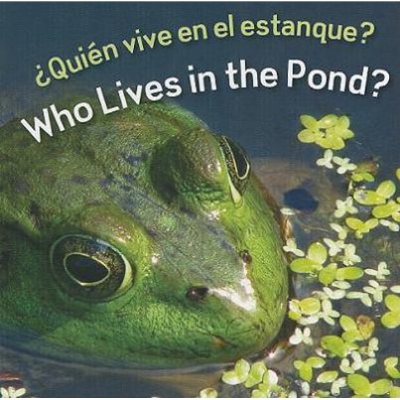 Pre-Owned Quien Vive En El Estanque? / Who Lives In The Pond? (Spanish and English Edition) (Unknown) 1615901043 9781615901043