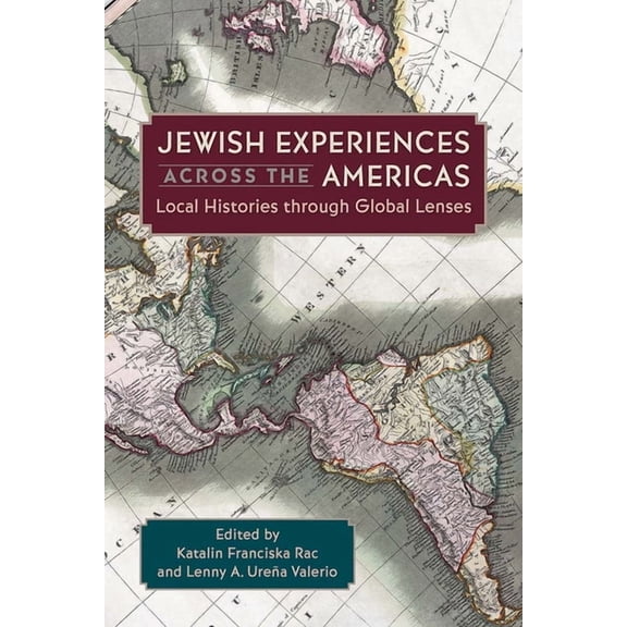 Jewish Experiences across the Americas: Local Histories through Global Lenses, (Hardcover)