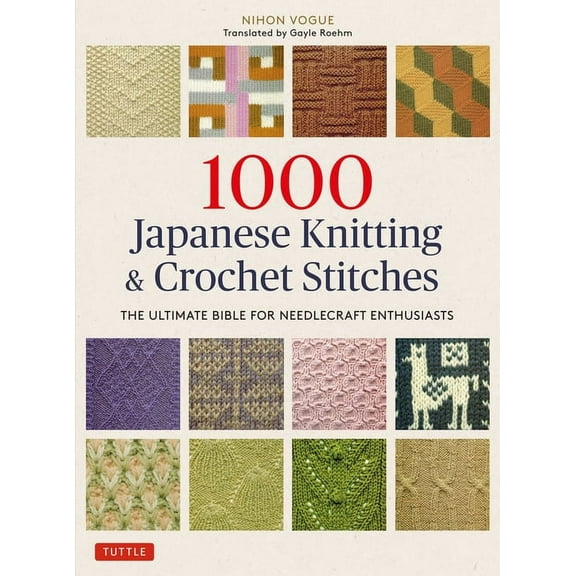 1000 Japanese Knitting & Crochet Stitches: The Ultimate Bible for Needlecraft Enthusiasts, (Paperback)