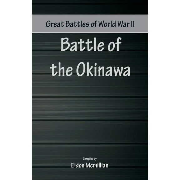 Great Battles of World War Two - Battle of Okinawa (Paperback)