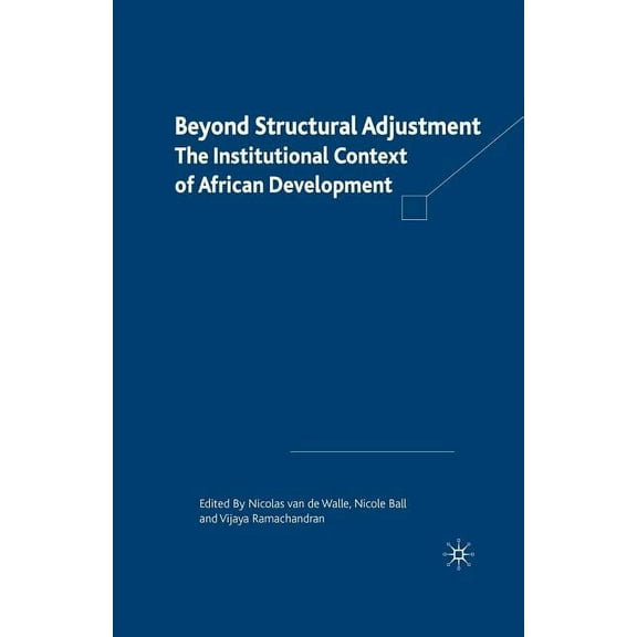Beyond Structural Adjustment: The Institutional Context of African Development, (Paperback)