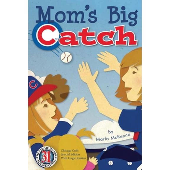 Mom's Big Catch-Chicago Cubs Special Edition with Fergie Jenkins