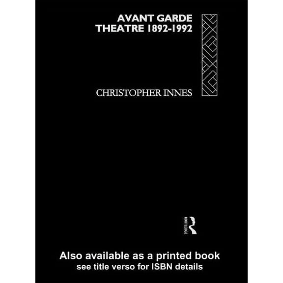 Avant Garde Theatre: 1892-1992, (Paperback)