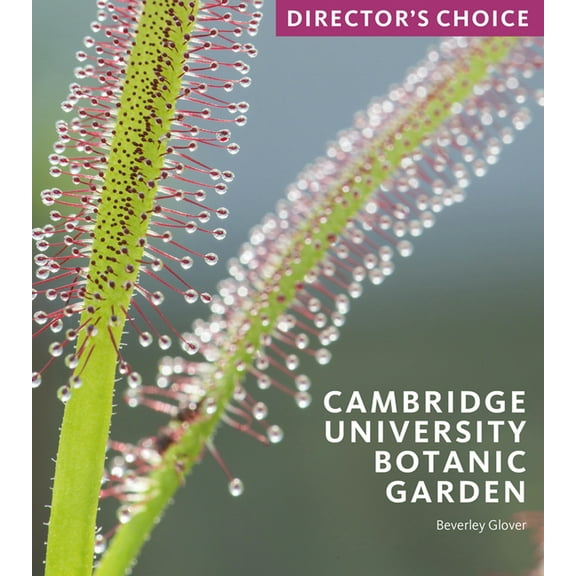 Cambridge University Botanic Garden : Director's Choice (Paperback)